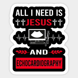 I Need Jesus And Echocardiography Echocardiographer Echocardiogram Ultrasound Sticker